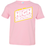 T-Shirts Pink / 2T I Have the High Ground Toddler Premium T-Shirt