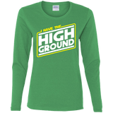T-Shirts Irish Green / S I Have the High Ground Women's Long Sleeve T-Shirt