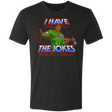 T-Shirts Vintage Black / S I Have The Jokes Men's Triblend T-Shirt