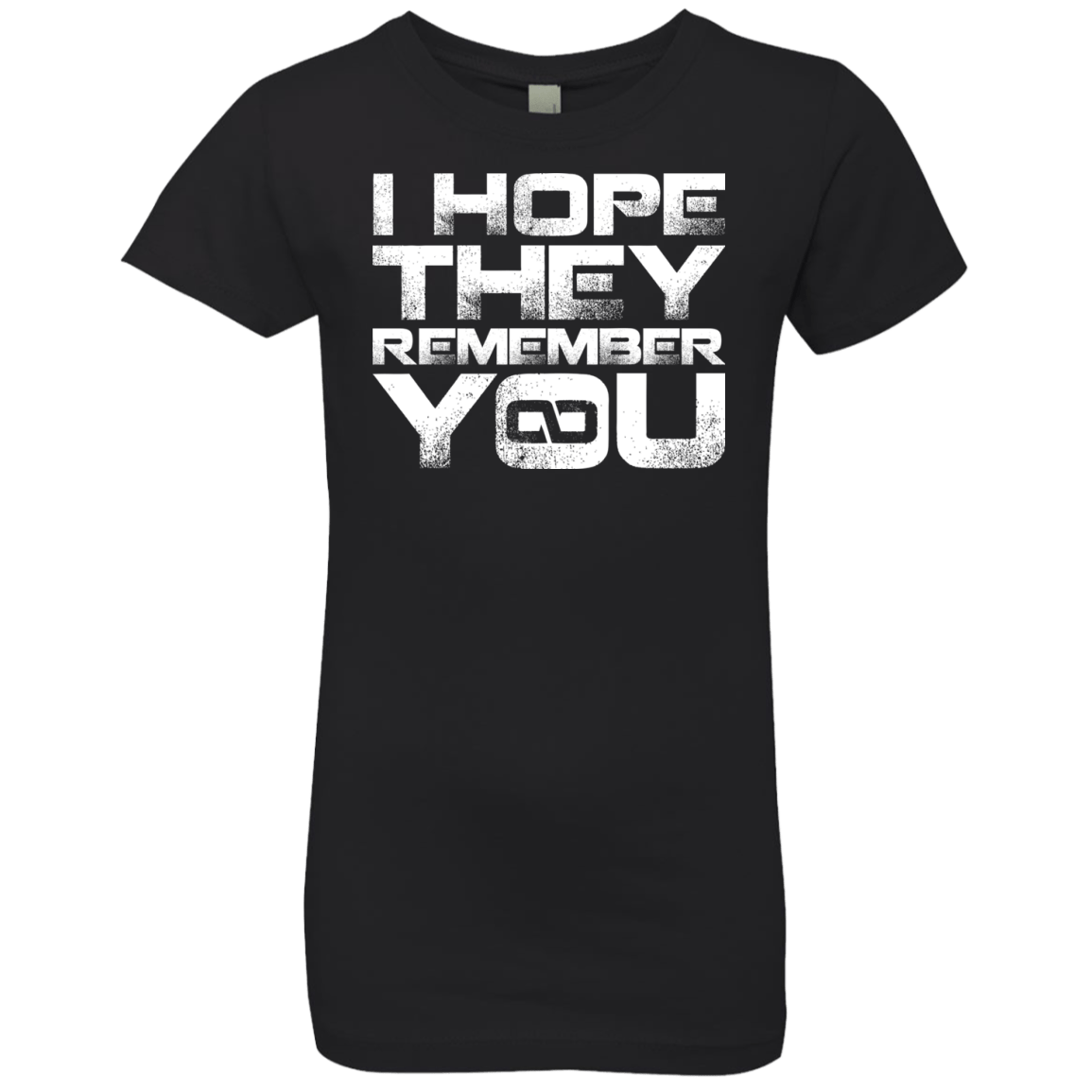 T-Shirts Black / YXS I Hope They Remember You Girls Premium T-Shirt