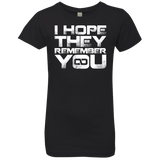 T-Shirts Black / YXS I Hope They Remember You Girls Premium T-Shirt