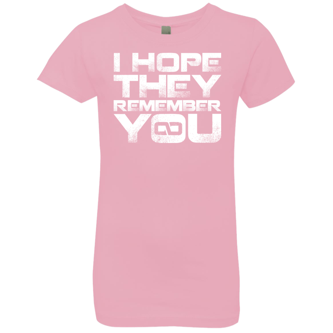 T-Shirts Light Pink / YXS I Hope They Remember You Girls Premium T-Shirt