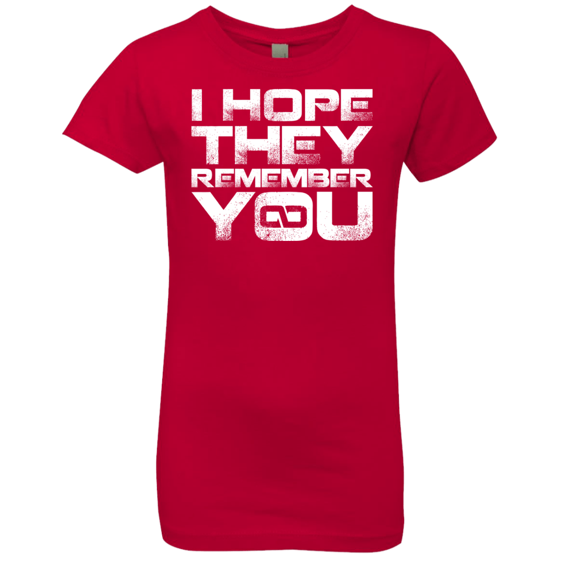 T-Shirts Red / YXS I Hope They Remember You Girls Premium T-Shirt