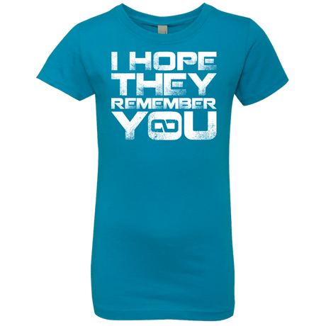 T-Shirts Turquoise / YXS I Hope They Remember You Girls Premium T-Shirt