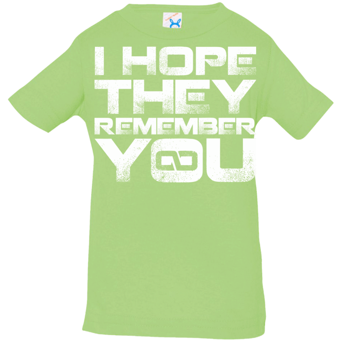 T-Shirts Key Lime / 6 Months I Hope They Remember You Infant Premium T-Shirt