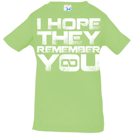 T-Shirts Key Lime / 6 Months I Hope They Remember You Infant Premium T-Shirt