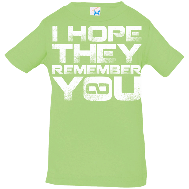 T-Shirts Key Lime / 6 Months I Hope They Remember You Infant Premium T-Shirt