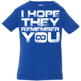 T-Shirts Royal / 6 Months I Hope They Remember You Infant Premium T-Shirt