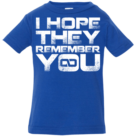 T-Shirts Royal / 6 Months I Hope They Remember You Infant Premium T-Shirt