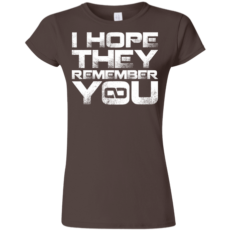 T-Shirts Dark Chocolate / S I Hope They Remember You Junior Slimmer-Fit T-Shirt