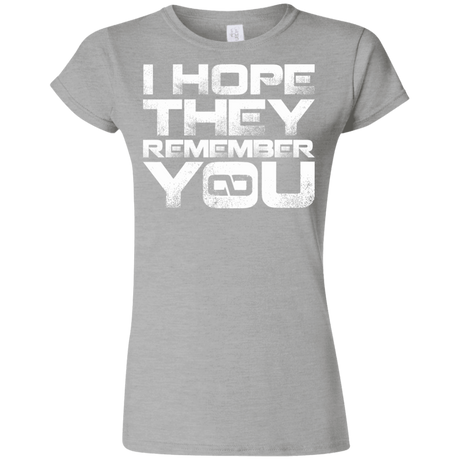 T-Shirts Sport Grey / S I Hope They Remember You Junior Slimmer-Fit T-Shirt