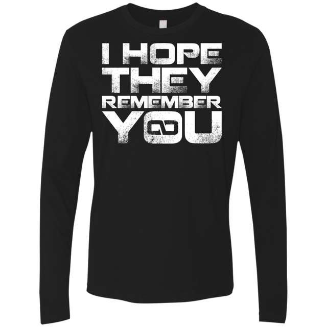 T-Shirts Black / S I Hope They Remember You Men's Premium Long Sleeve