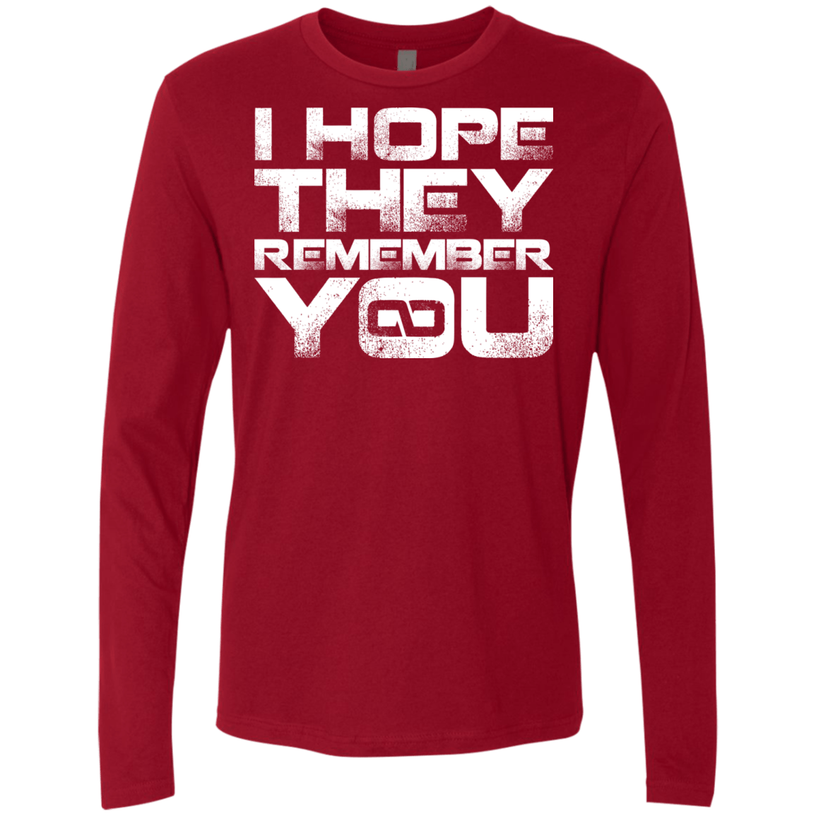 T-Shirts Cardinal / S I Hope They Remember You Men's Premium Long Sleeve