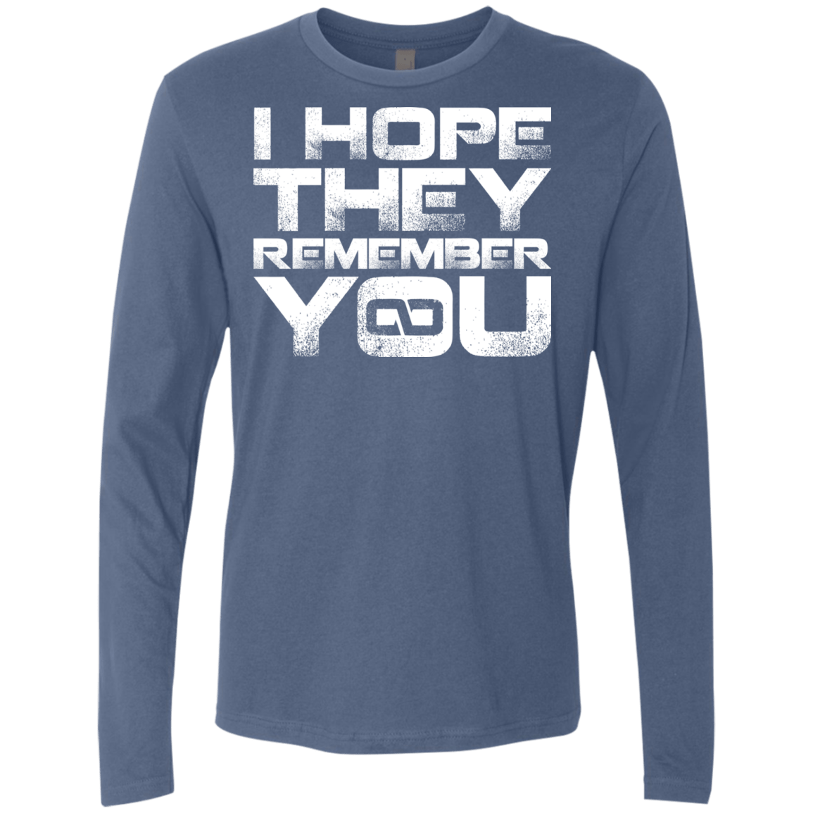 T-Shirts Indigo / S I Hope They Remember You Men's Premium Long Sleeve