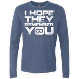 T-Shirts Indigo / S I Hope They Remember You Men's Premium Long Sleeve