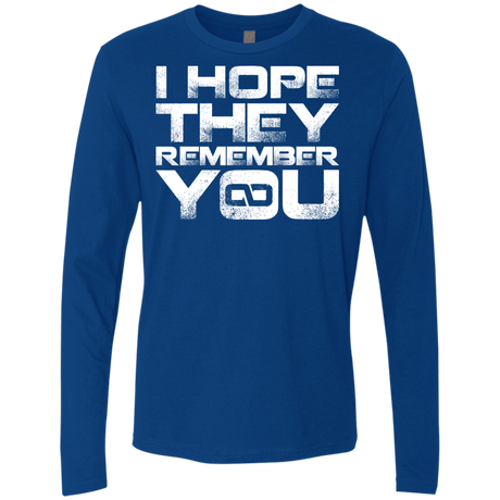 T-Shirts Royal / S I Hope They Remember You Men's Premium Long Sleeve