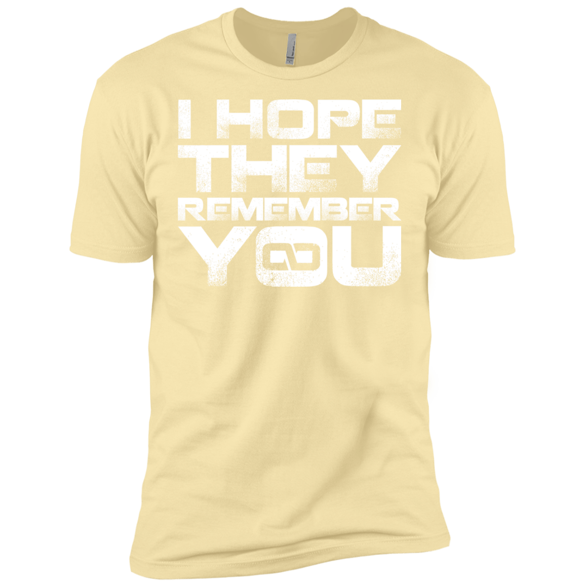 T-Shirts Banana Cream / X-Small I Hope They Remember You Men's Premium T-Shirt