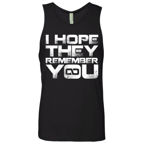 T-Shirts Black / S I Hope They Remember You Men's Premium Tank Top