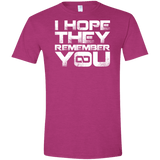 T-Shirts Antique Heliconia / S I Hope They Remember You Men's Semi-Fitted Softstyle