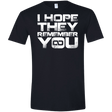 T-Shirts Black / X-Small I Hope They Remember You Men's Semi-Fitted Softstyle