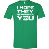 T-Shirts Heather Irish Green / S I Hope They Remember You Men's Semi-Fitted Softstyle