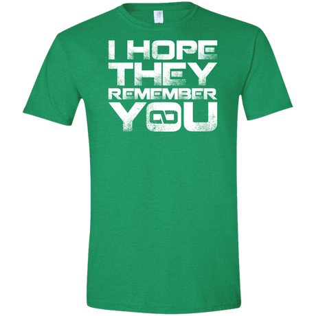 T-Shirts Heather Irish Green / S I Hope They Remember You Men's Semi-Fitted Softstyle