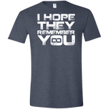 T-Shirts Heather Navy / S I Hope They Remember You Men's Semi-Fitted Softstyle