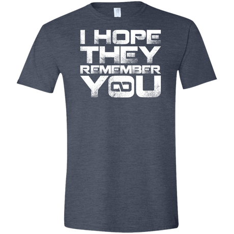 T-Shirts Heather Navy / S I Hope They Remember You Men's Semi-Fitted Softstyle