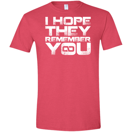 T-Shirts Heather Red / S I Hope They Remember You Men's Semi-Fitted Softstyle