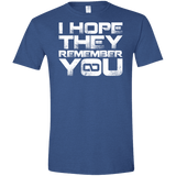 T-Shirts Heather Royal / X-Small I Hope They Remember You Men's Semi-Fitted Softstyle