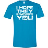 T-Shirts Sapphire / S I Hope They Remember You Men's Semi-Fitted Softstyle