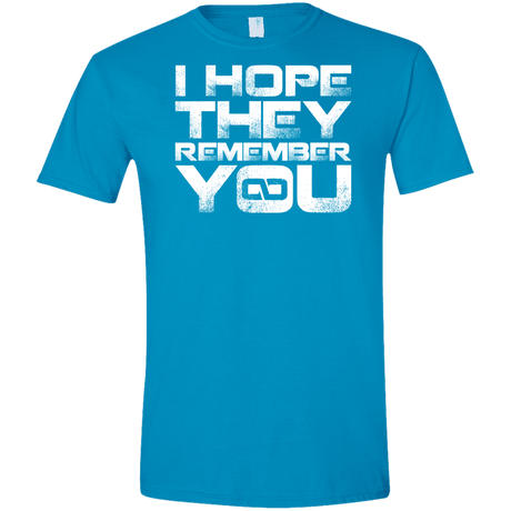 T-Shirts Sapphire / S I Hope They Remember You Men's Semi-Fitted Softstyle