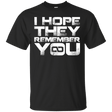 T-Shirts Black / S I Hope They Remember You T-Shirt