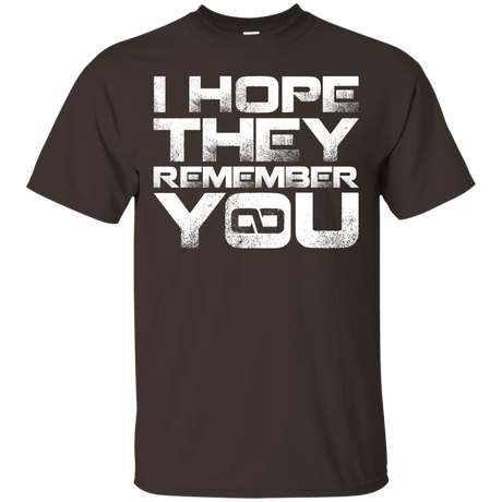 T-Shirts Dark Chocolate / S I Hope They Remember You T-Shirt