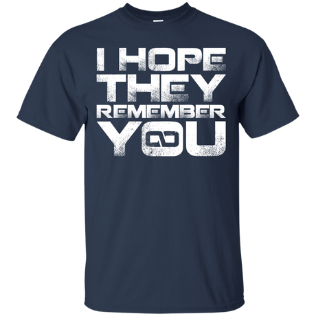 T-Shirts Navy / S I Hope They Remember You T-Shirt