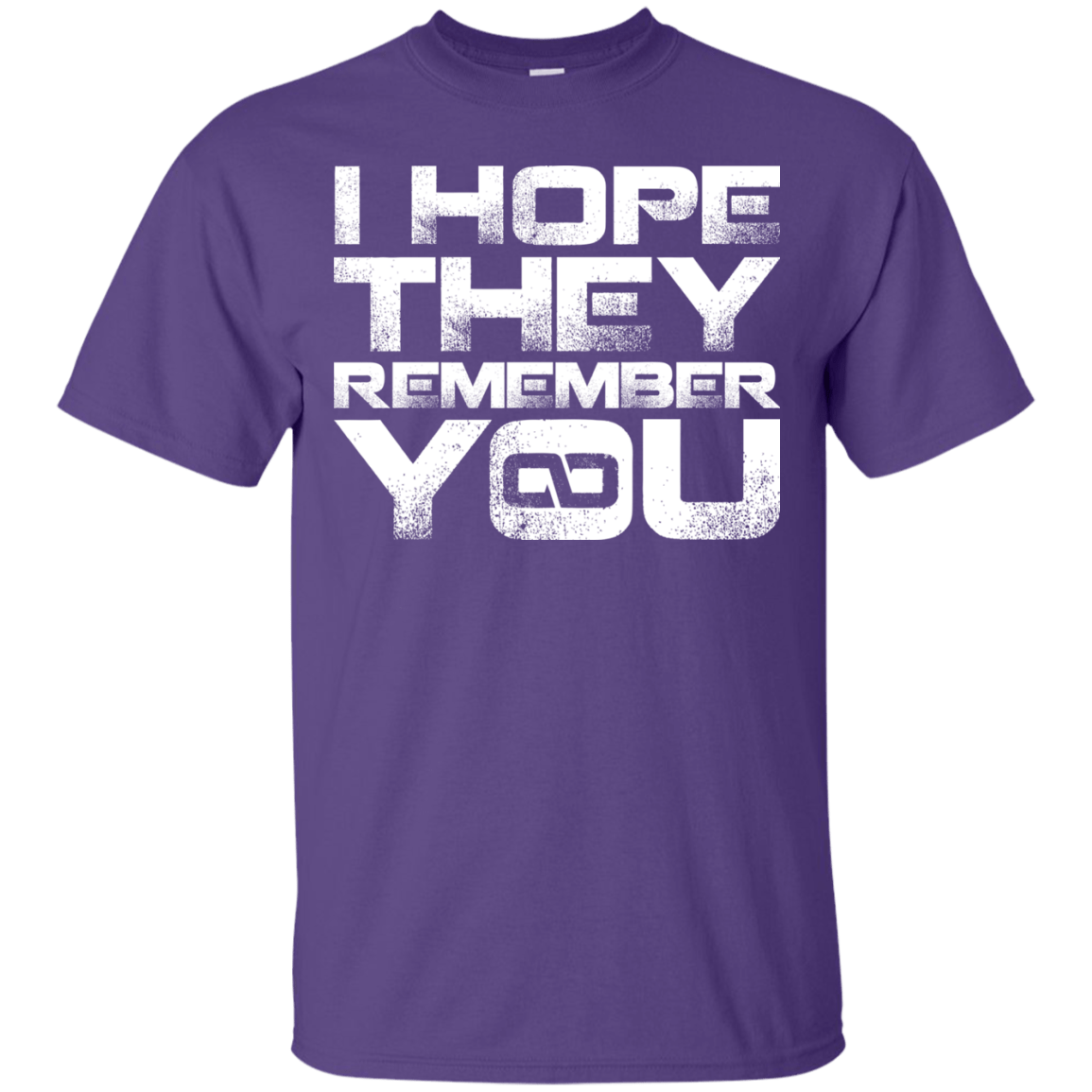 T-Shirts Purple / S I Hope They Remember You T-Shirt