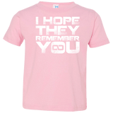 T-Shirts Pink / 2T I Hope They Remember You Toddler Premium T-Shirt