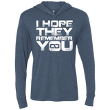 T-Shirts Indigo / X-Small I Hope They Remember You Triblend Long Sleeve Hoodie Tee