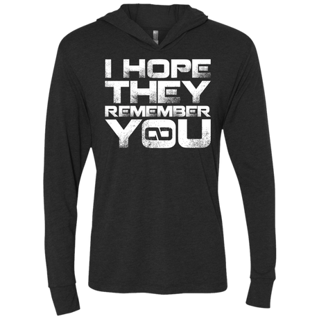 T-Shirts Vintage Black / X-Small I Hope They Remember You Triblend Long Sleeve Hoodie Tee
