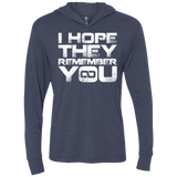 T-Shirts Vintage Navy / X-Small I Hope They Remember You Triblend Long Sleeve Hoodie Tee