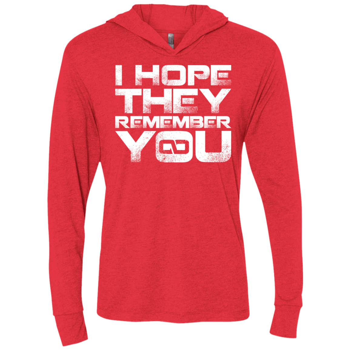 T-Shirts Vintage Red / X-Small I Hope They Remember You Triblend Long Sleeve Hoodie Tee