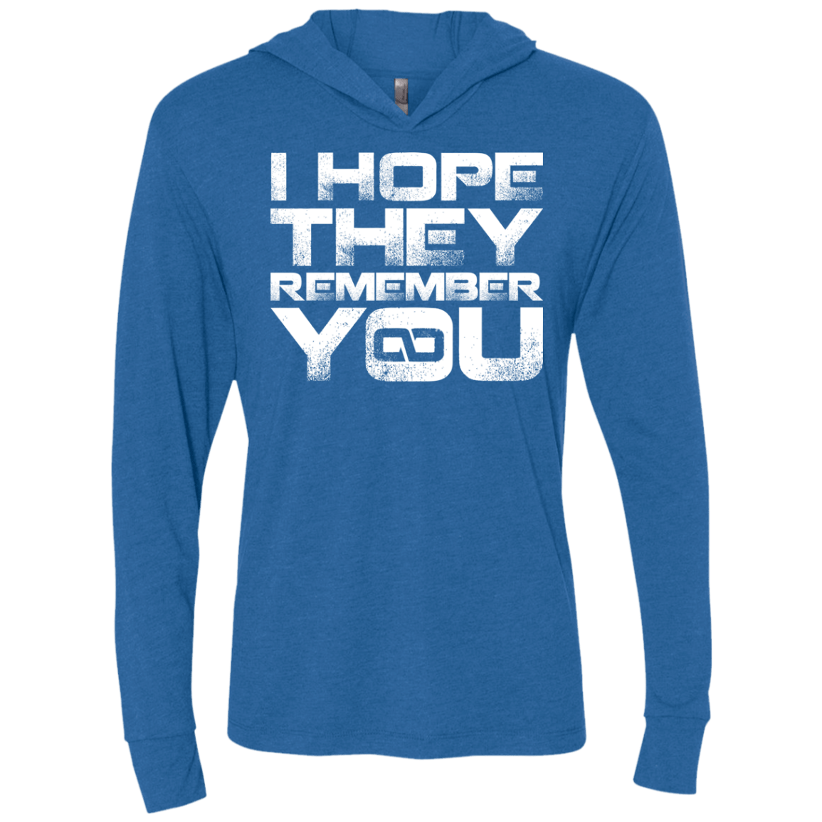 T-Shirts Vintage Royal / X-Small I Hope They Remember You Triblend Long Sleeve Hoodie Tee