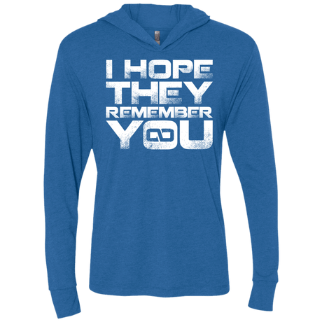 T-Shirts Vintage Royal / X-Small I Hope They Remember You Triblend Long Sleeve Hoodie Tee