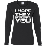 T-Shirts Black / S I Hope They Remember You Women's Long Sleeve T-Shirt