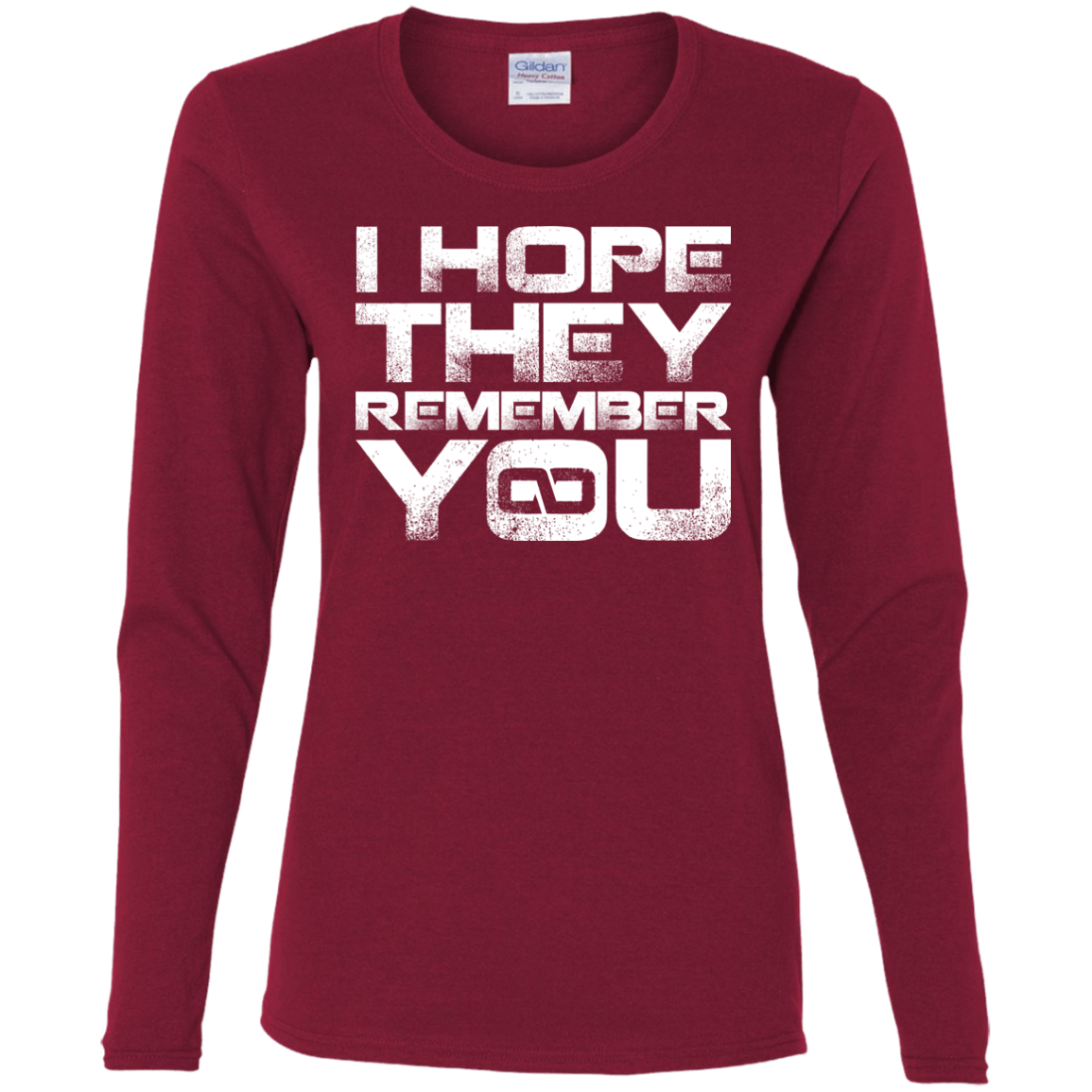 T-Shirts Cardinal / S I Hope They Remember You Women's Long Sleeve T-Shirt