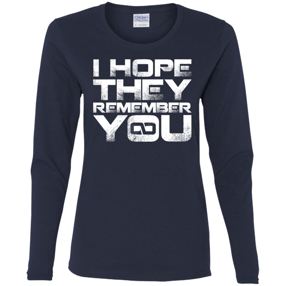 T-Shirts Navy / S I Hope They Remember You Women's Long Sleeve T-Shirt