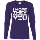 T-Shirts Purple / S I Hope They Remember You Women's Long Sleeve T-Shirt