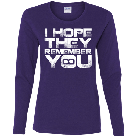 T-Shirts Purple / S I Hope They Remember You Women's Long Sleeve T-Shirt