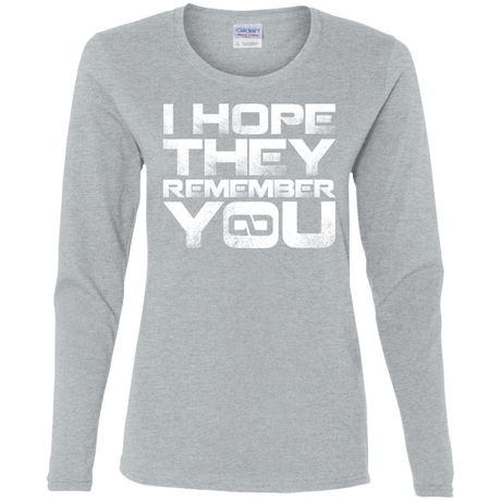 T-Shirts Sport Grey / S I Hope They Remember You Women's Long Sleeve T-Shirt