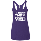 T-Shirts Purple Rush / X-Small I Hope They Remember You Women's Triblend Racerback Tank